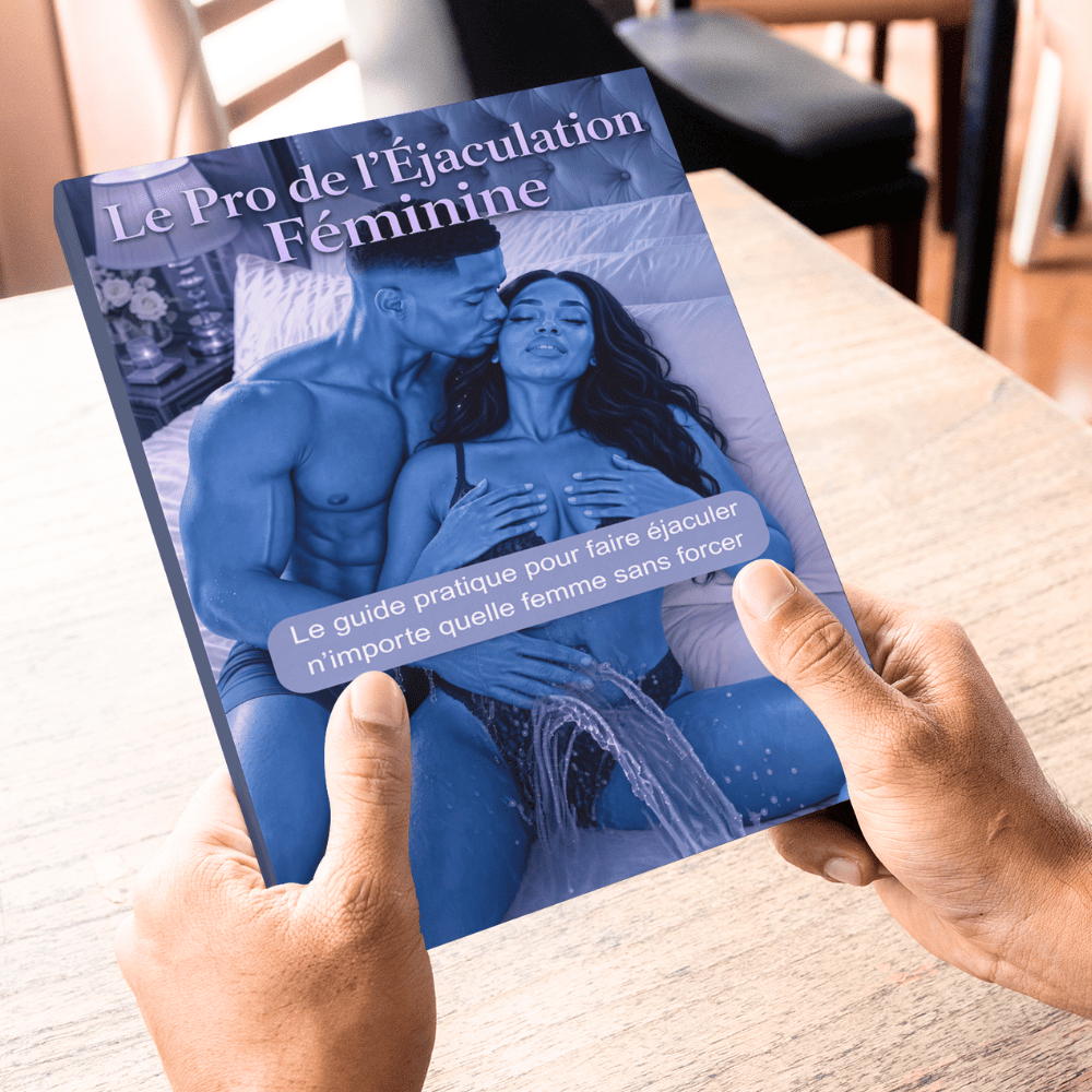 🔥Le Pro de l’Éjaculation Féminine : Le guide pratique pour faire éjaculer n’importe quelle femme sans forcer